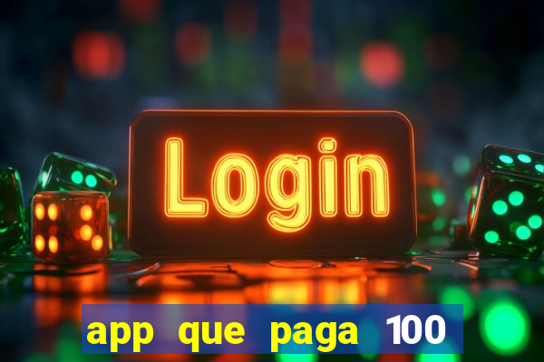 app que paga 100 reais por dia